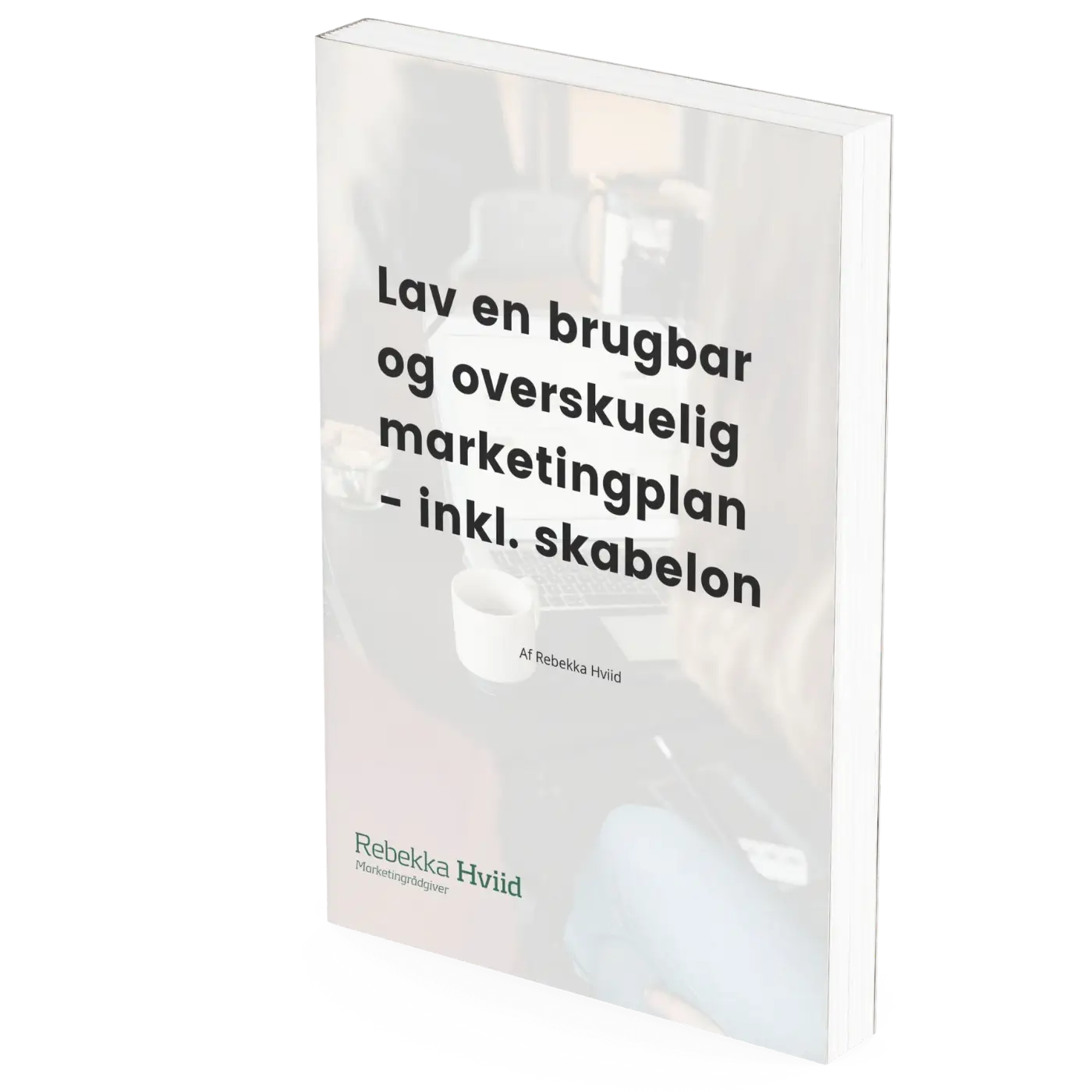 Rebekka Hviid marketingrådgiver e-bog Lav en brugbar og overskuelig marketingplan - inkl. skabelon